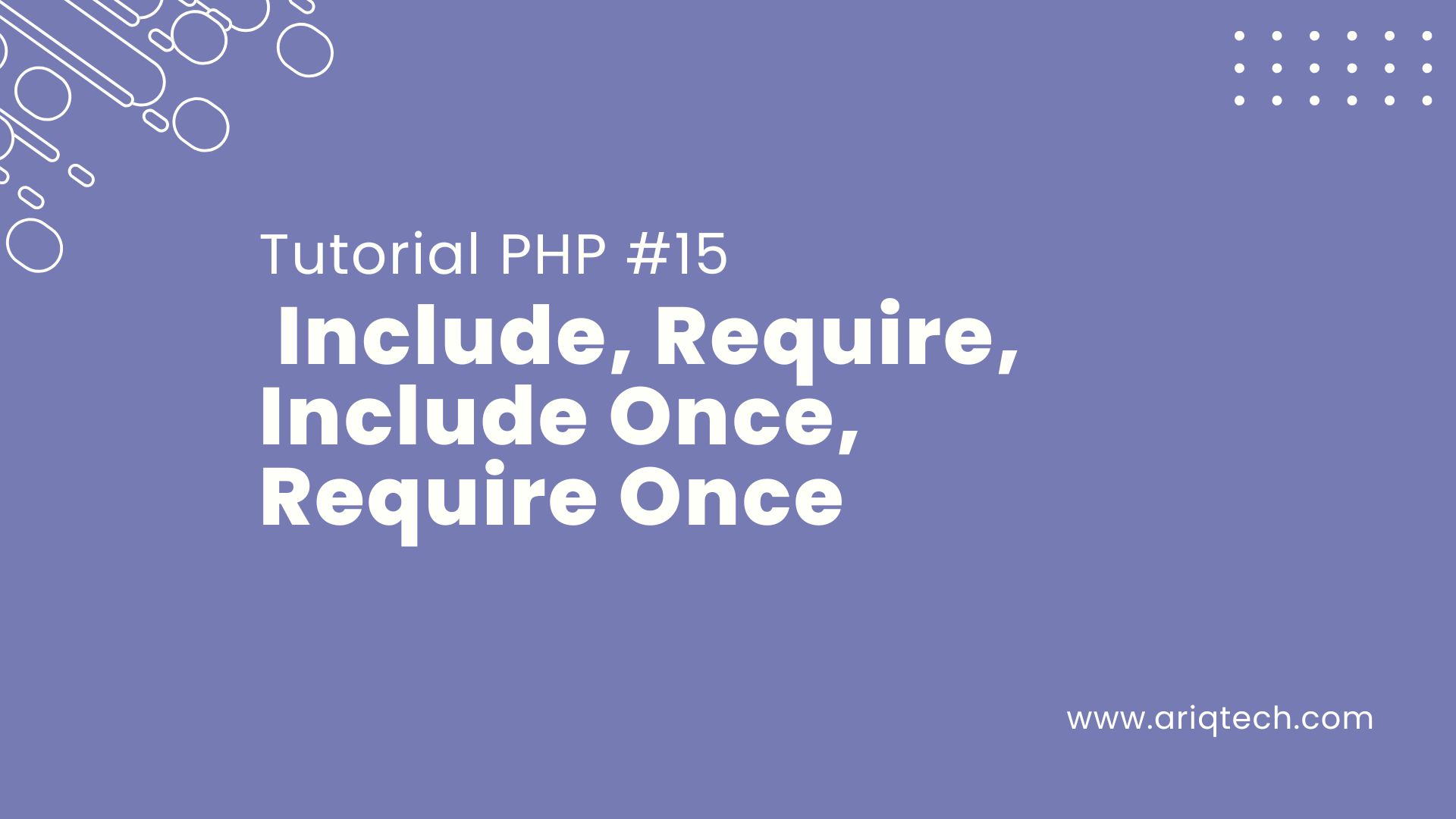 Tutorial PHP #15: Include, Require, Include Once, Require Once